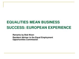 EQUALITIES MEAN BUSINESS SUCCESS: EUROPEAN EXPERIENCE