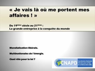 Mondialisation libérale. Multinationales de l’énergie. Quel rôle pour la loi ?