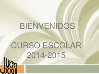 Bienvenidos Curso Escolar 2014-2015