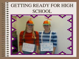 GETTING READY FOR HIGH SCHOOL