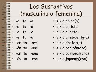 Los Sustantivos (masculino o femenina)