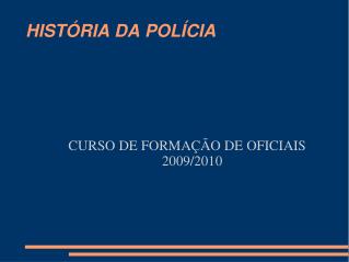 HISTÓRIA DA POLÍCIA
