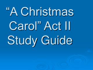 “A Christmas Carol” Act II Study Guide