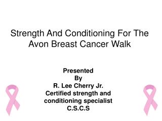 Strength And Conditioning For The Avon Breast Cancer Walk