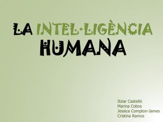 LA INTEL·LIGÈNCIA HUMANA