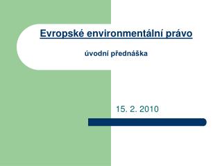 Evropské environmentální právo úvodní přednáška