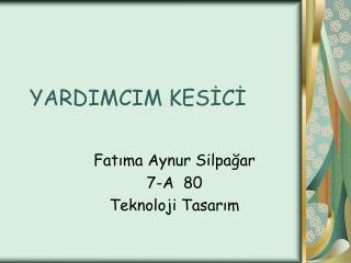 YARDIMCIM KESİCİ