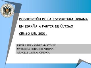 DESCRIPCIÓN DE LA ESTRUCTURA URBANA EN ESPAÑA A PARTIR DE ÚLTIMO CENSO DEL 2001.