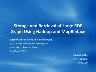 Storage and Retrieval of Large RDF Graph Using Hadoop and MapReduce