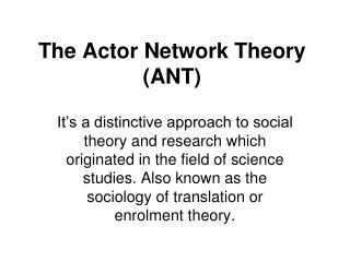 The Actor Network Theory (ANT)