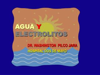 AGUA Y ELECTROLITOS