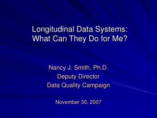 Longitudinal Data Systems: What Can They Do for Me?