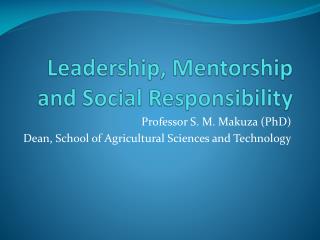 Leadership, Mentorship and Social Responsibility