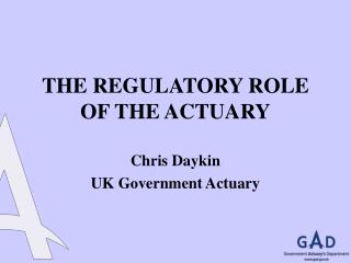 THE REGULATORY ROLE OF THE ACTUARY