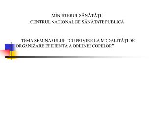 M INISTERUL SĂNĂTĂŢII CENTRUL NAŢIONAL DE SĂNĂTATE PUBLICĂ