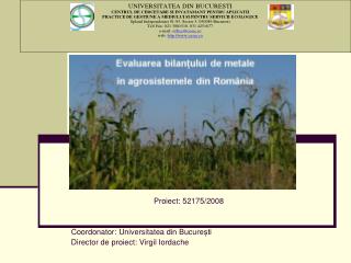 Proiect: 52175/2008 Coordonator: Universitatea din Bucure ști