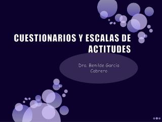 CUESTIONARIOS Y ESCALAS DE ACTITUDES