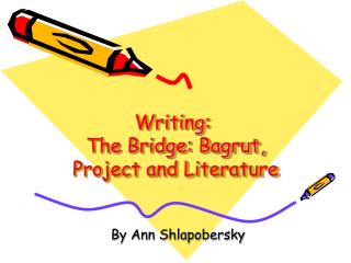 Writing: The Bridge: Bagrut, Project and Literature