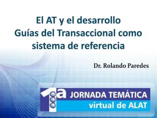 El AT y el desarrollo Guías del Transaccional como sistema de referencia