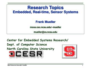Center for Embedded Systems Research/ Dept. of Computer Science North Carolina State University