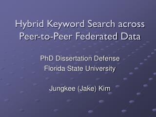 Hybrid Keyword Search across Peer-to-Peer Federated Data