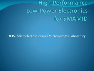 High-Performance Low-Power Electronics for SMAMID