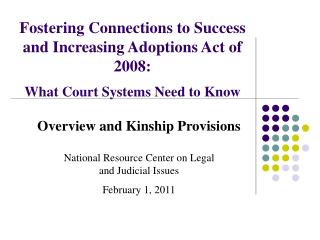 Overview and Kinship Provisions National Resource Center on Legal and Judicial Issues