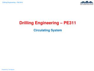 Drilling Engineering – PE311 Circulating System