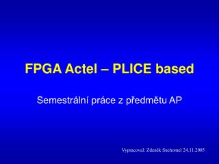 FPGA Actel – PLICE based