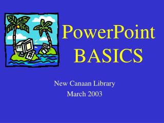 PowerPoint BASICS