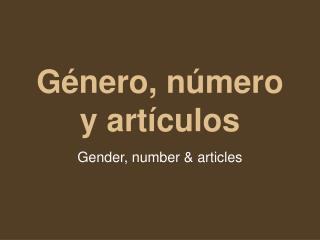 Género, número y artículos