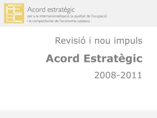 Revisió i nou impuls Acord Estratègic 2008-2011