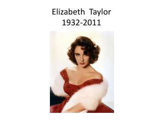 Elizabeth Taylor 1932-2011