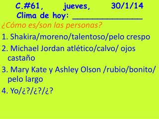 C.#61,	 jueves ,		30/1/14 Clima de hoy: ______________