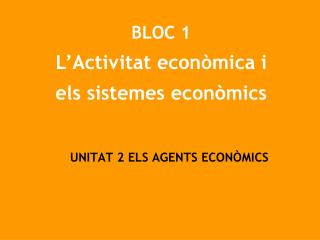 UNITAT 2 ELS AGENTS ECONÒMICS