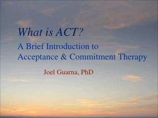 A Brief Introduction to Acceptance &amp; Commitment Therapy