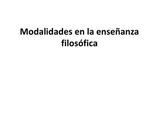 Modalidades en la enseñanza filosófica