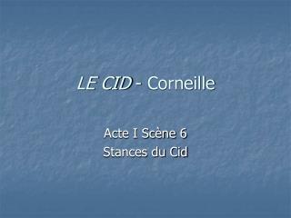 LE CID - Corneille
