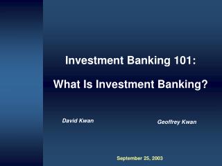 Investment Banking 101: What Is Investment Banking?