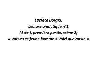 Lucrèce Borgia. Lecture analytique n°1 (Acte I, première partie, scène 2)