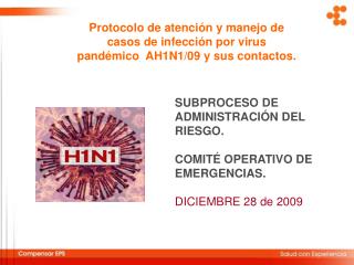 SUBPROCESO DE ADMINISTRACIÓN DEL RIESGO. COMITÉ OPERATIVO DE EMERGENCIAS. DICIEMBRE 28 de 2009
