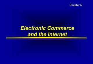 Electronic Commerce and the Internet