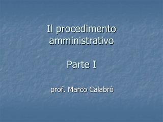 Il procedimento amministrativo Parte I