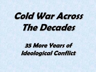 Cold War Across The Decades