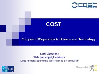 COST European CO operation in S cience and T echnology