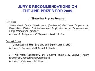 JURY’S RECOMMENDATIONS ON THE JINR PRIZES FOR 200 9