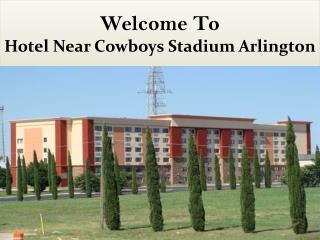 Hotel near Cowboys Stadium Arlington,