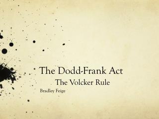 The Dodd-Frank Act The Volcker Rule