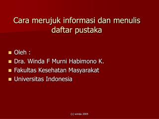 Cara merujuk informasi dan menulis daftar pustaka