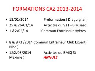 FORMATIONS CAZ 2013-2014